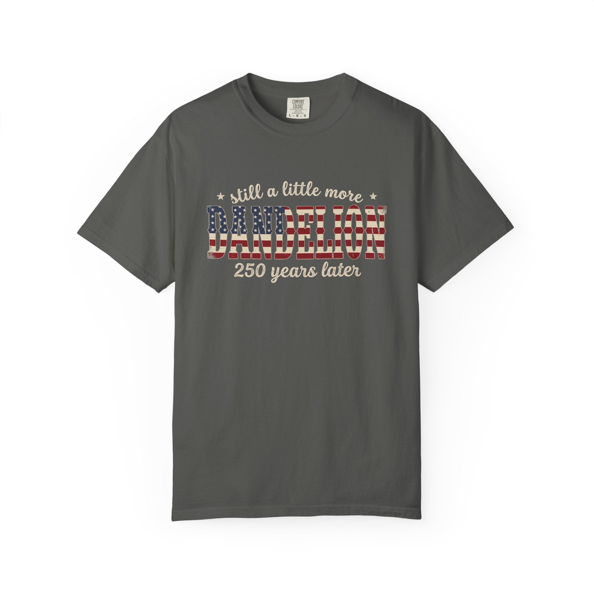Still a Little More Dandelion 250 years Later T-Shirt