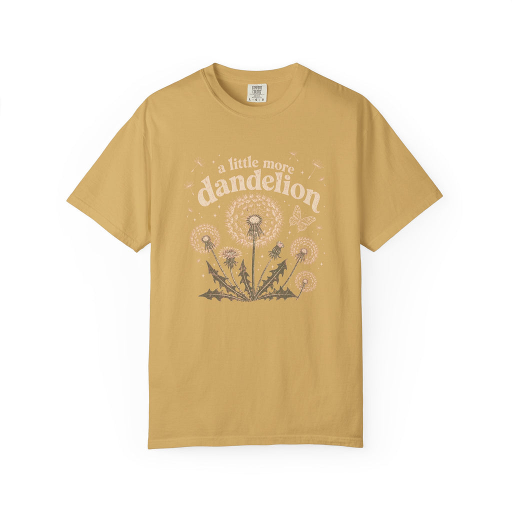 A Little More Dandelion T-Shirt