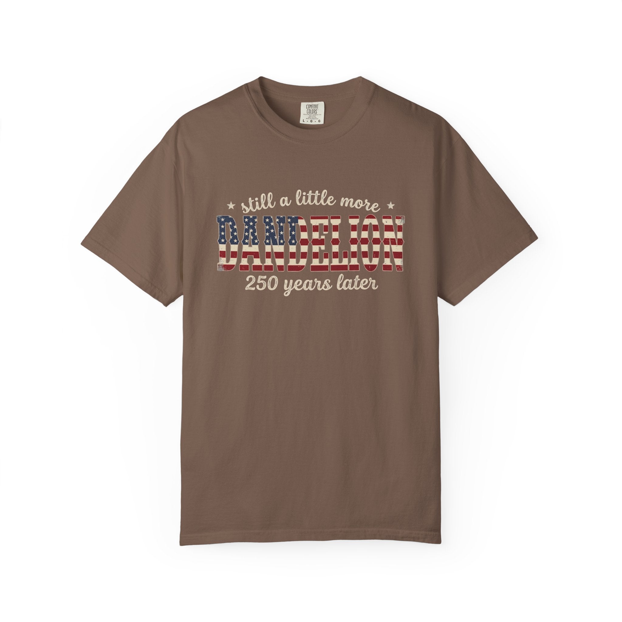 Still a Little More Dandelion 250 years Later T-Shirt