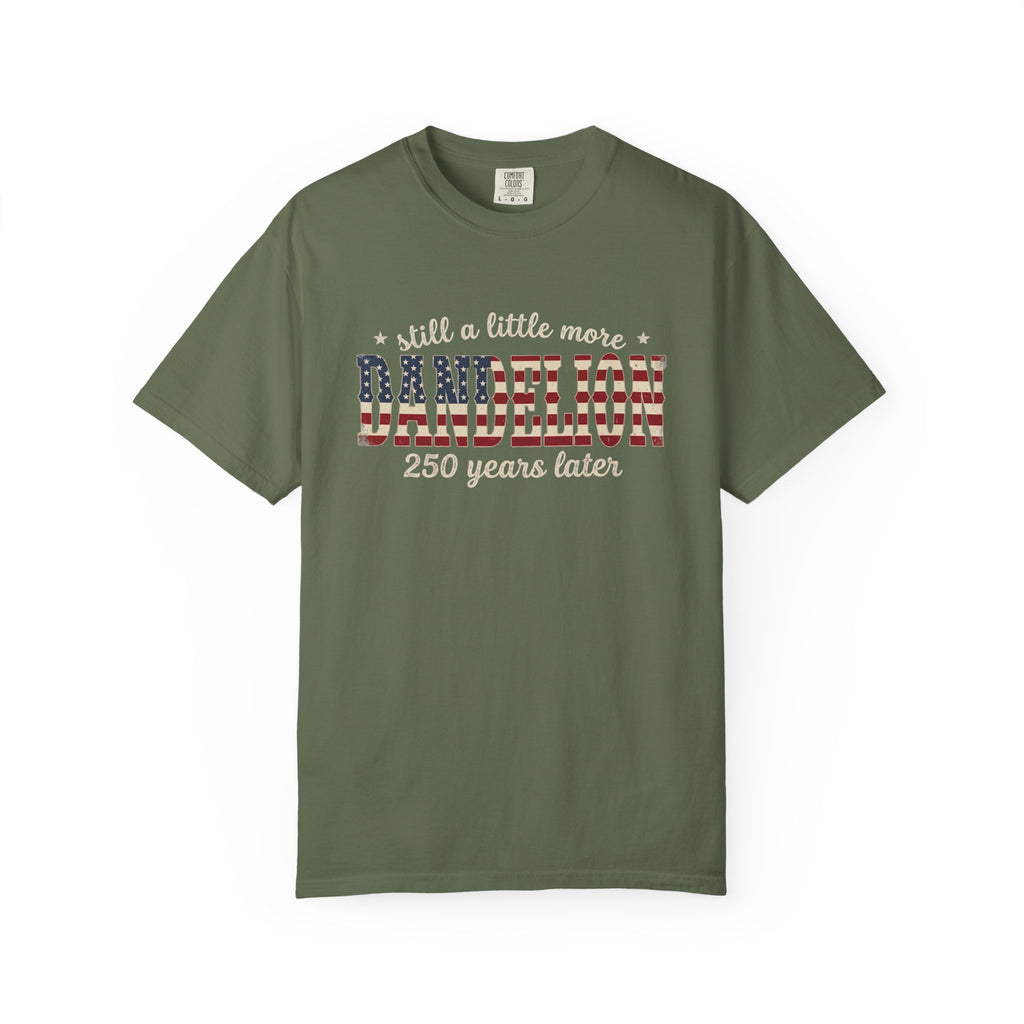 Still a Little More Dandelion 250 years Later T-Shirt
