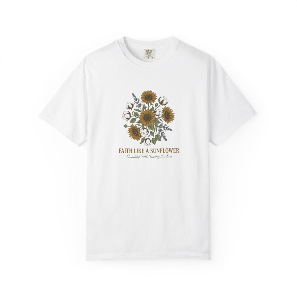 Faith Like a Sunflower T-Shirt