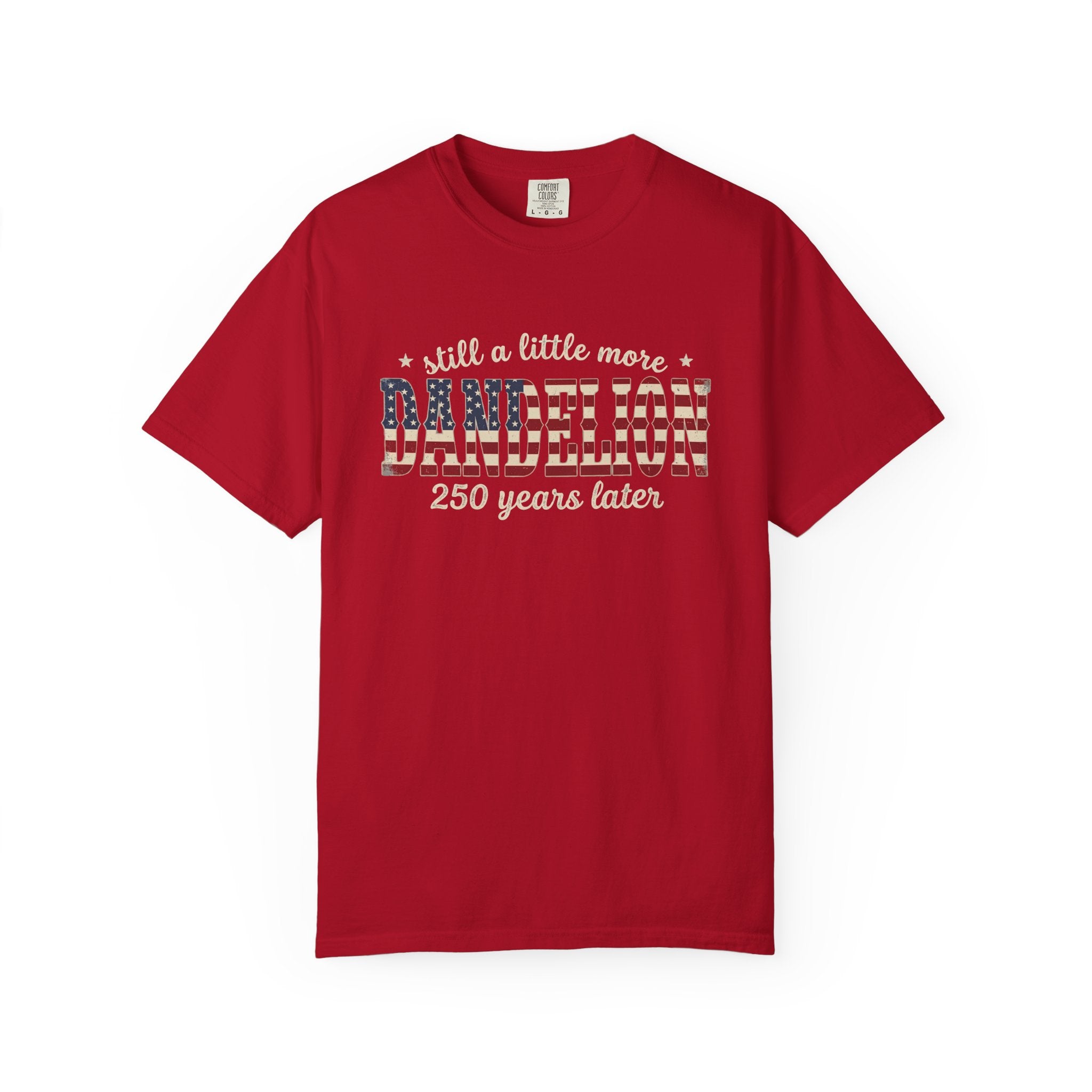 Still a Little More Dandelion 250 years Later T-Shirt